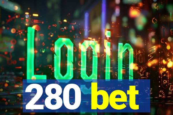 280 bet